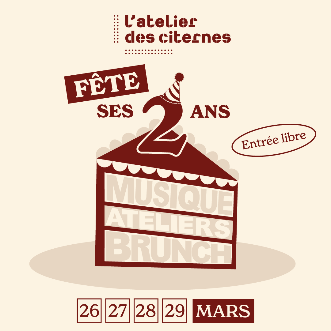 Affiche anniversaire 2 ans Atelier des Citernes – Ateliers gratuits, concerts live et retransmissions sportives – du 26 au 29 mars.